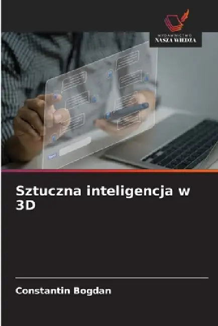 Sztuczna inteligencja w 3D by Constantin Bogdan