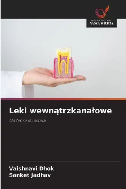 Leki wewnątrzkanalowe by Vaishnavi Dhok, Sanket Jadhav