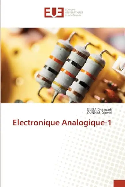 Electronique Analogique-1 by Guiza Dhaouadi, Ounnas Djamel
