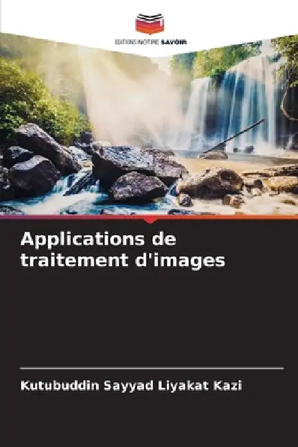 Applications de traitement d'images by Kutubuddin Sayyad Liyakat Kazi