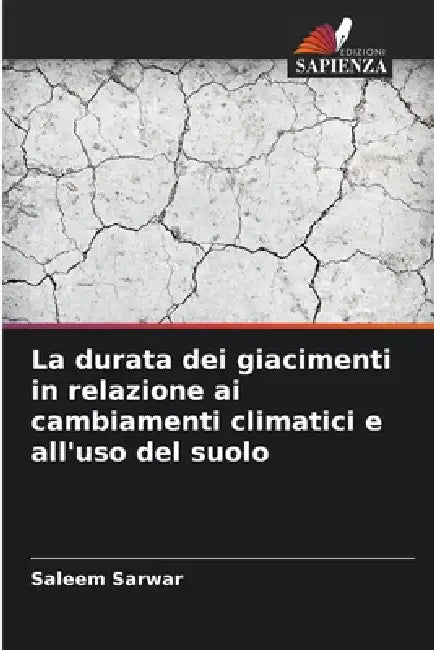 La durata dei giacimenti in relazione ai cambiamenti climatici e all'uso del suolo by Saleem Sarwar