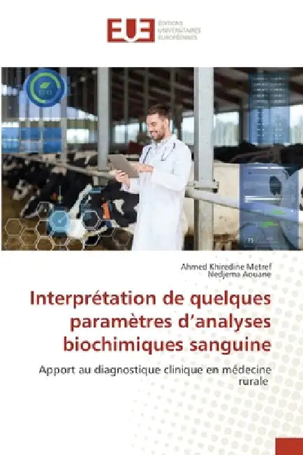 Interprétation de quelques paramètres d'analyses biochimiques sanguine by Ahmed Khiredine Metref, Nedjema Aouane