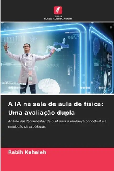 A IA na sala de aula de física: Uma avaliação dupla by Rabih Kahaleh