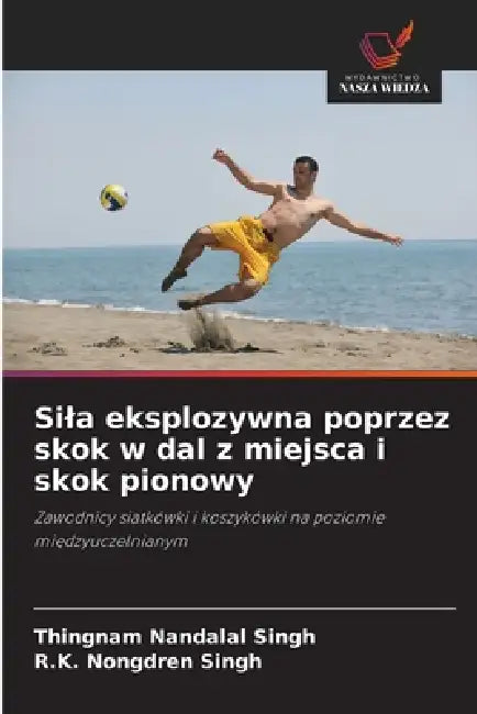Sila eksplozywna poprzez skok w dal z miejsca i skok pionowy by Thingnam Nandalal Singh, R. K. Nongdren Singh