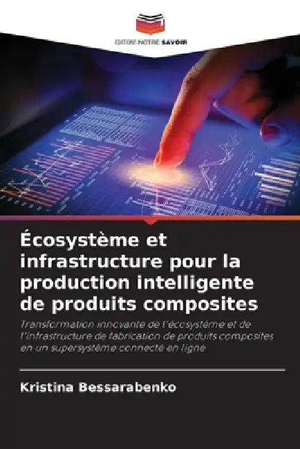 Écosystème et infrastructure pour la production intelligente de produits composites by Kristina Bessarabenko