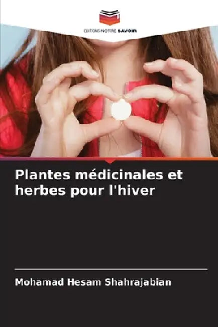 Plantes médicinales et herbes pour l'hiver by Mohamad Hesam Shahrajabian