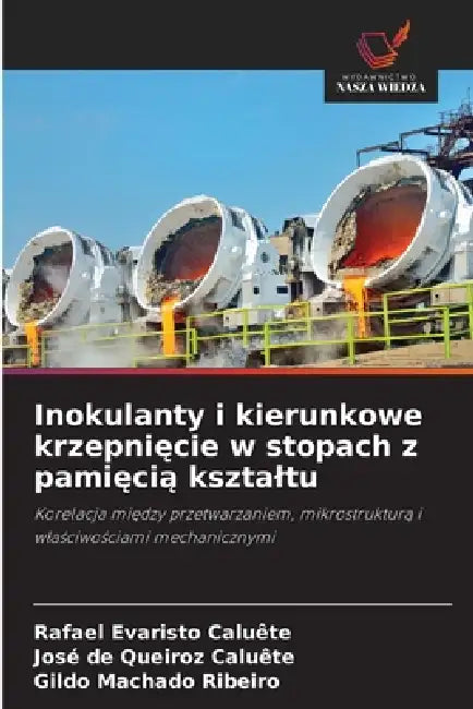 Inokulanty i kierunkowe krzepnięcie w stopach z pamięcią ksztaltu by Rafael Evaristo Caluête, José de Queiroz Caluête, Gildo Machado Ribeiro