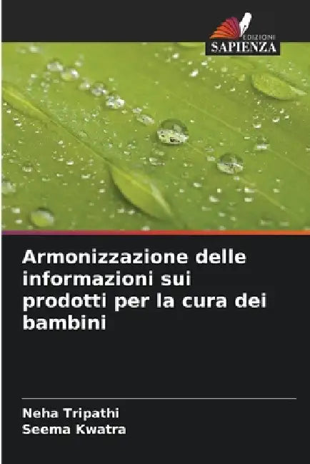 Armonizzazione delle informazioni sui prodotti per la cura dei bambini by Neha Tripathi, Seema Kwatra