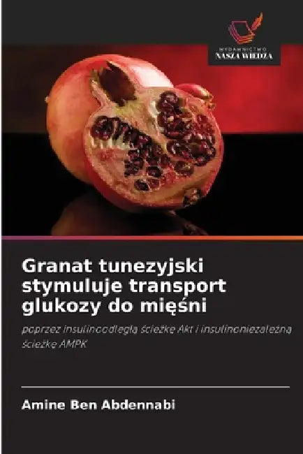 Granat tunezyjski stymuluje transport glukozy do mięśni by Amine Ben Abdennabi