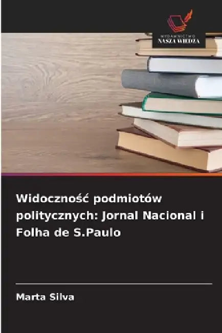 Widocznośc podmiotów politycznych: Jornal Nacional i Folha de S.Paulo by Marta Silva