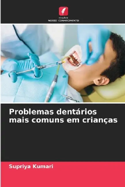 Problemas dentários mais comuns em crianças by Supriya Kumari