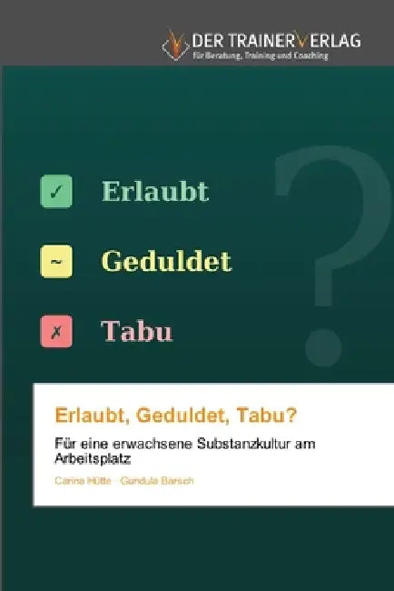 Erlaubt, Geduldet, Tabu? by Carina Hütte, Gundula Barsch