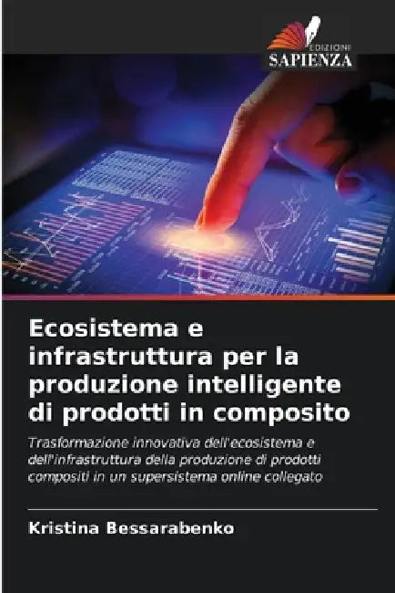 Ecosistema e infrastruttura per la produzione intelligente di prodotti in composito by Kristina Bessarabenko