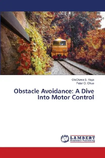 Obstacle Avoidance: A Dive Into Motor Control by Olaoluwa S. Yaya, Peter O. Ohue