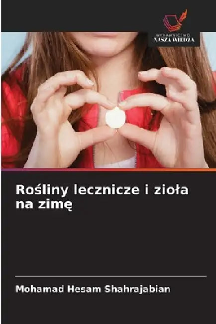 Rośliny lecznicze i ziola na zimę by Mohamad Hesam Shahrajabian