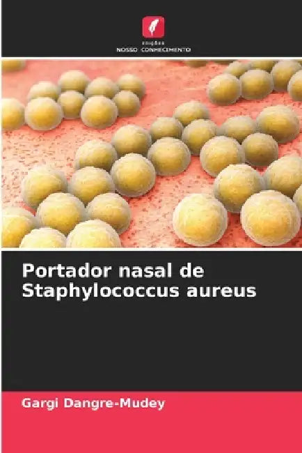 Portador nasal de Staphylococcus aureus by Gargi Dangre-Mudey