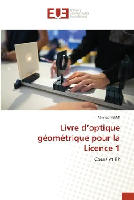 Livre d'optique géométrique pour la Licence 1 by Ahmed Selmi
