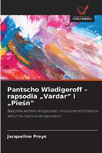 Pantscho Wladigeroff - rapsodia "Vardar" i "Pieśń" by Jacqueline Preys