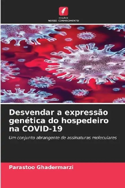 Desvendar a expressão genética do hospedeiro na COVID-19 by Parastoo Ghadermarzi
