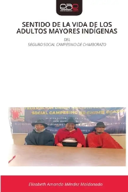 Sentido de la Vida de Los Adultos Mayores Indígenas by Elizabeth Amanda Méndez Maldonado