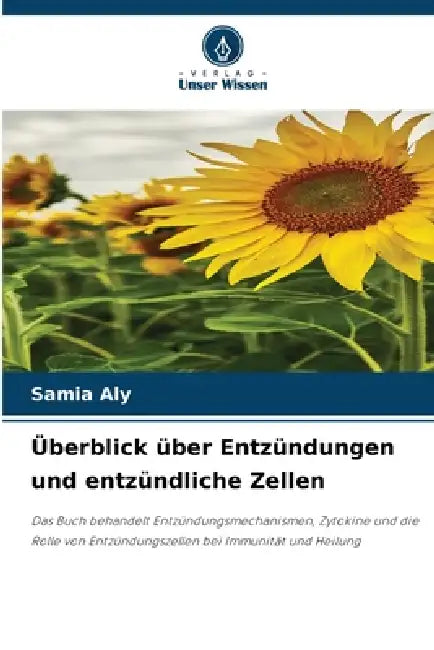 Überblick über Entzündungen und entzündliche Zellen by Samia Aly