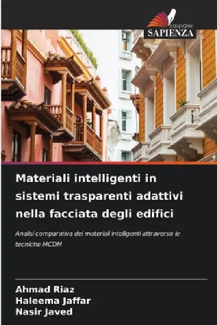 Materiali intelligenti in sistemi trasparenti adattivi nella facciata degli edifici by Ahmad Riaz, Haleema Jaffar, Nasir Javed