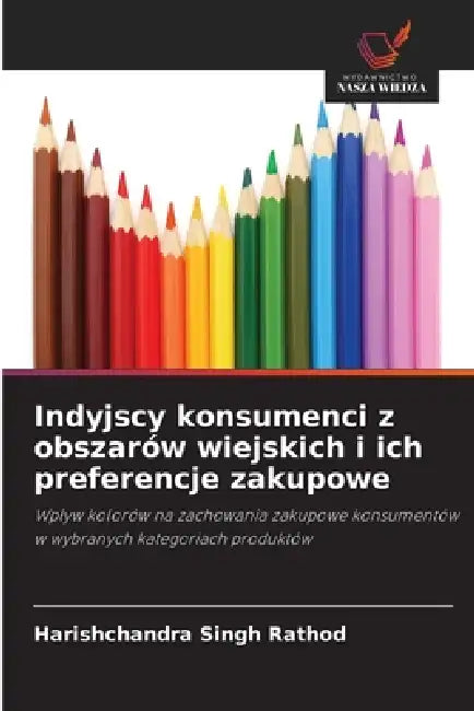 Indyjscy konsumenci z obszarów wiejskich i ich preferencje zakupowe by Harishchandra Singh Rathod