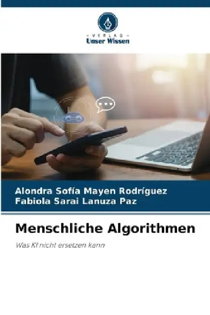 Menschliche Algorithmen by Alondra Sofía Mayen Rodríguez, Fabiola Sarai Lanuza Paz