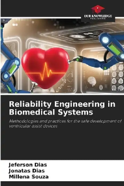 Reliability Engineering in Biomedical Systems by Jeferson Dias, Jonatas Dias, Millena Souza
