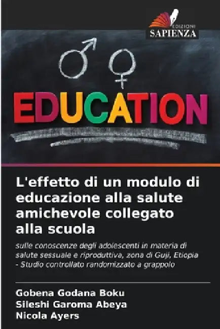 L'effetto di un modulo di educazione alla salute amichevole collegato alla scuola by Gobena Godana Boku, Sileshi Garoma Abeya, Nicola Ayers
