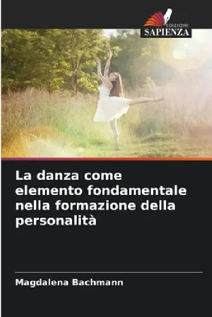 La danza come elemento fondamentale nella formazione della personalità by Magdalena Bachmann