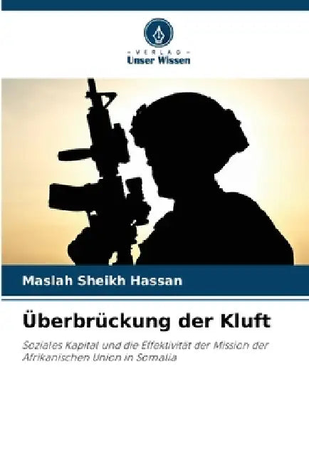 Überbrückung der Kluft by Maslah Sheikh Hassan