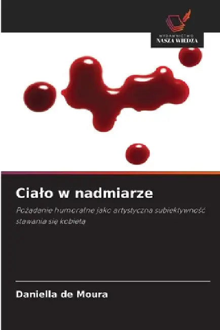 Cialo w nadmiarze by Daniella de Moura
