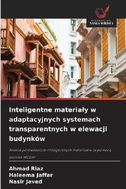 Inteligentne materialy w adaptacyjnych systemach transparentnych w elewacji budynków by Ahmad Riaz, Haleema Jaffar, Nasir Javed