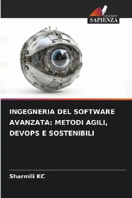 Ingegneria del Software Avanzata: Metodi Agili, Devops E Sostenibili by Sharmili Kc
