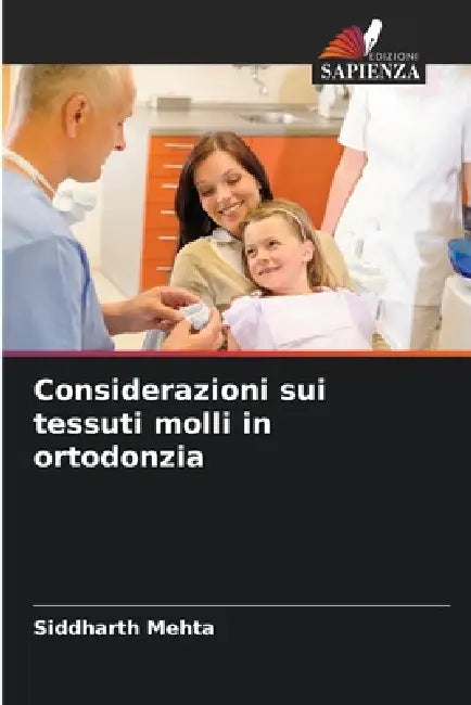 Considerazioni sui tessuti molli in ortodonzia by Siddharth Mehta