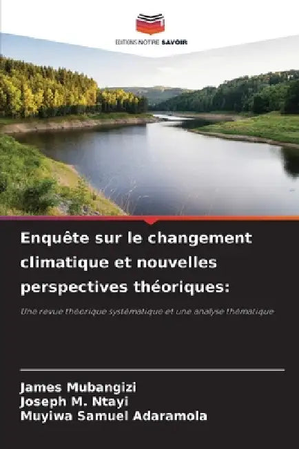 Enquête sur le changement climatique et nouvelles perspectives théoriques by James Mubangizi, Joseph M. Ntayi, Muyiwa Samuel Adaramola