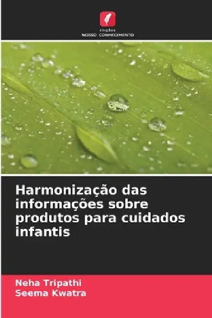Harmonização das informações sobre produtos para cuidados infantis by Neha Tripathi, Seema Kwatra