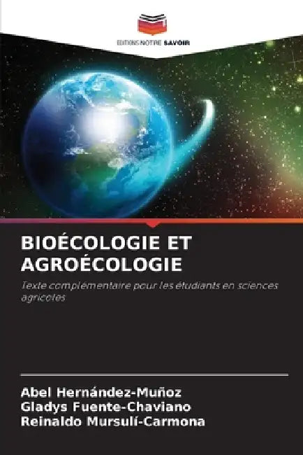 Bioécologie Et Agroécologie by Abel Hernández-Muñoz, Gladys Fuente-Chaviano, Reinaldo Mursulí-Carmona