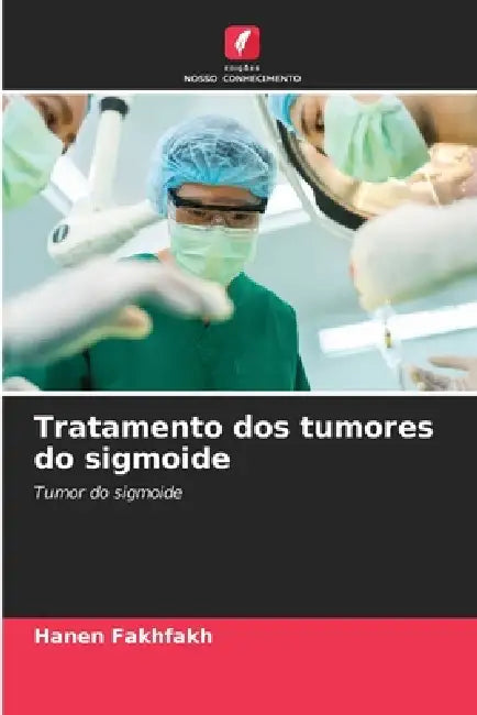 Tratamento dos tumores do sigmoide by Hanen Fakhfakh