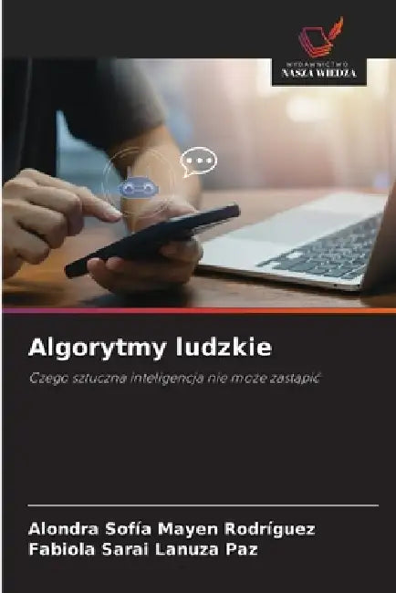 Algorytmy ludzkie by Alondra Sofía Mayen Rodríguez, Fabiola Sarai Lanuza Paz