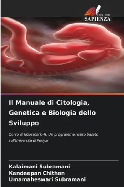 Il Manuale di Citologia, Genetica e Biologia dello Sviluppo by Kalaimani Subramani, Kandeepan Chithan, Umamaheswari Subramani