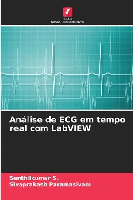 Análise de ECG em tempo real com LabVIEW by Senthilkumar S, Sivaprakash Paramasivam