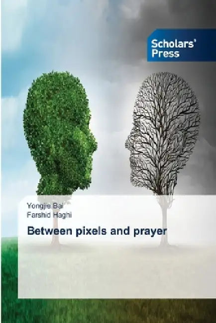 Between pixels and prayer by Yongjie Bai, Farshid Haghi