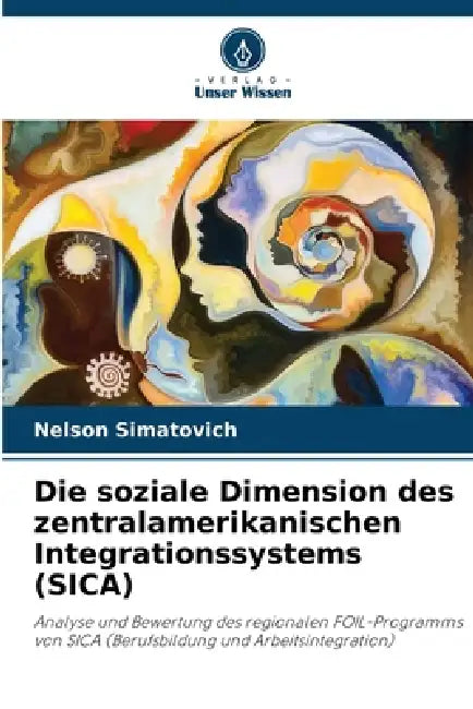 Die soziale Dimension des zentralamerikanischen Integrationssystems (SICA) by Nelson Simatovich