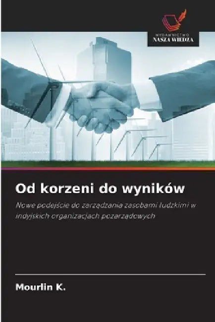 Od korzeni do wyników by Mourlin K