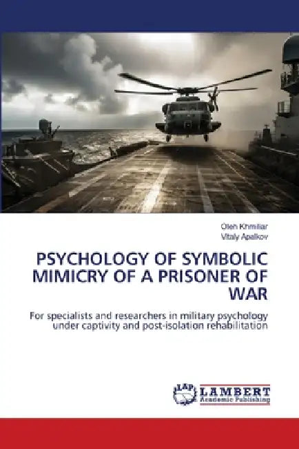 Psychology of Symbolic Mimicry of a Prisoner of War by Oleh Khmiliar, Vitaly Apalkov