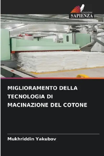 Miglioramento Della Tecnologia Di Macinazione del Cotone by Mukhriddin Yakubov