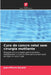 Cura do cancro retal sem cirurgia mutilante by Jean-Pierre Gerard