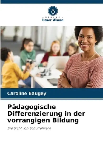 Pädagogische Differenzierung in der vorrangigen Bildung by Caroline Baugey